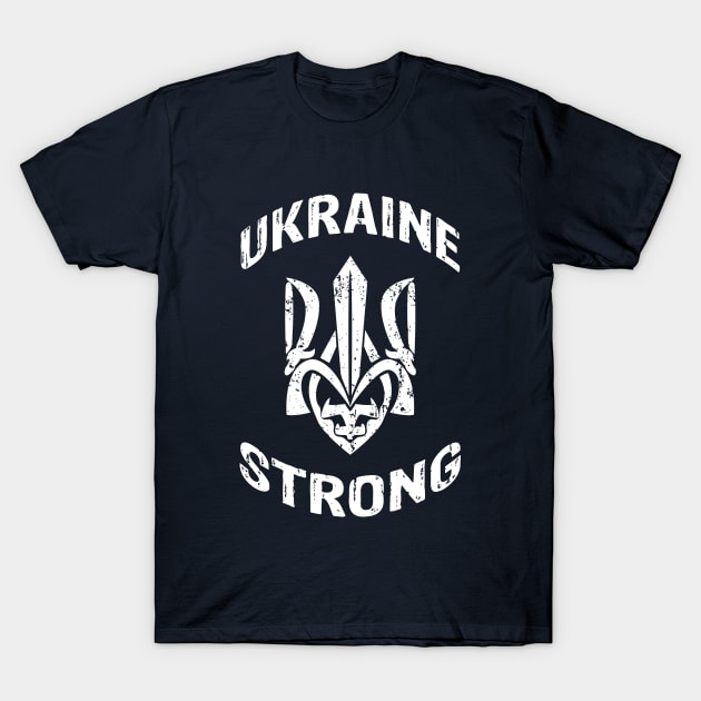 Ukraine Strong T-Shirt by Yurko_shop